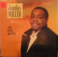 Виниловая пластинка DOUGLAS MILLER / SING UNTIL MORNING (1LP)